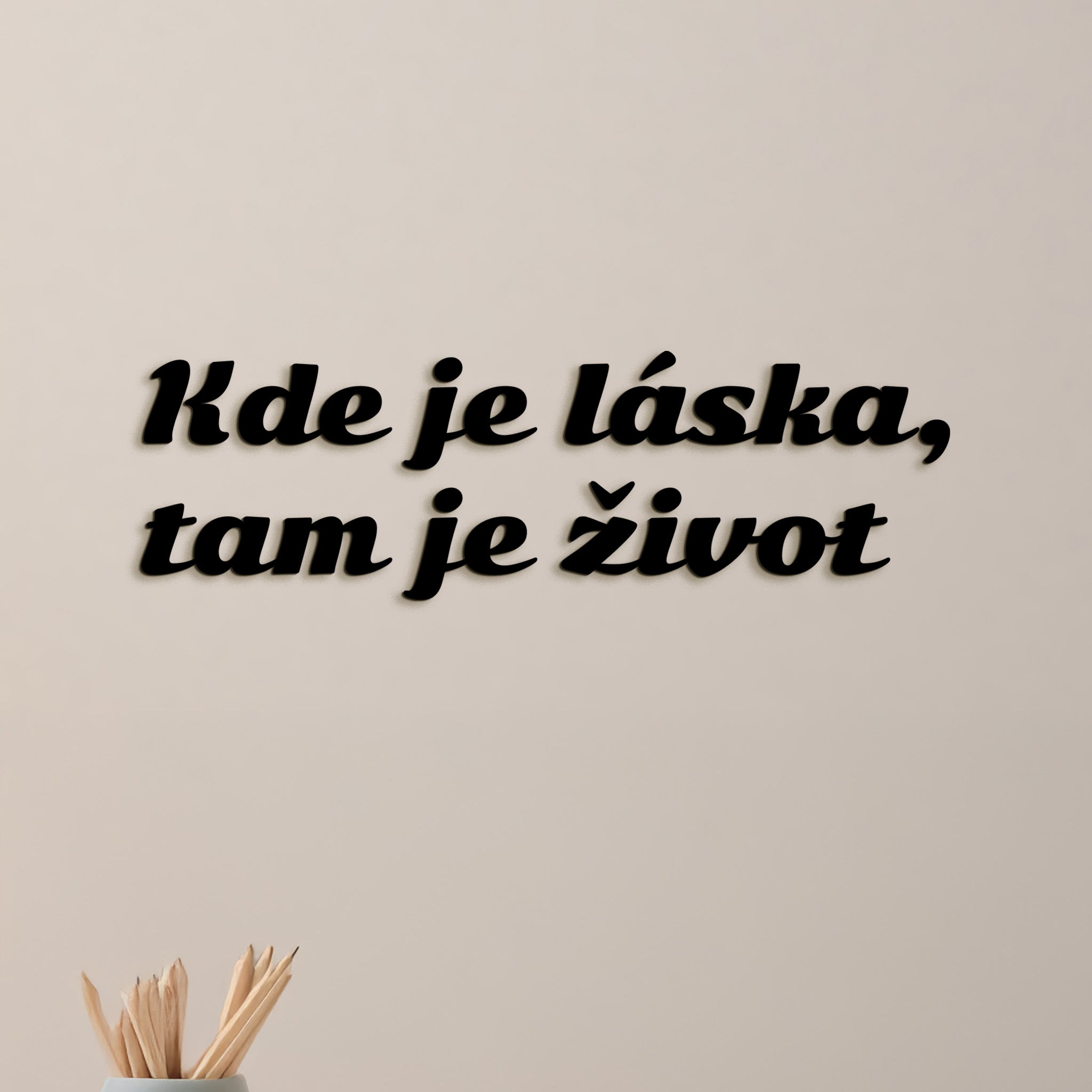 Citát na stenu Kde je láska, tam je život