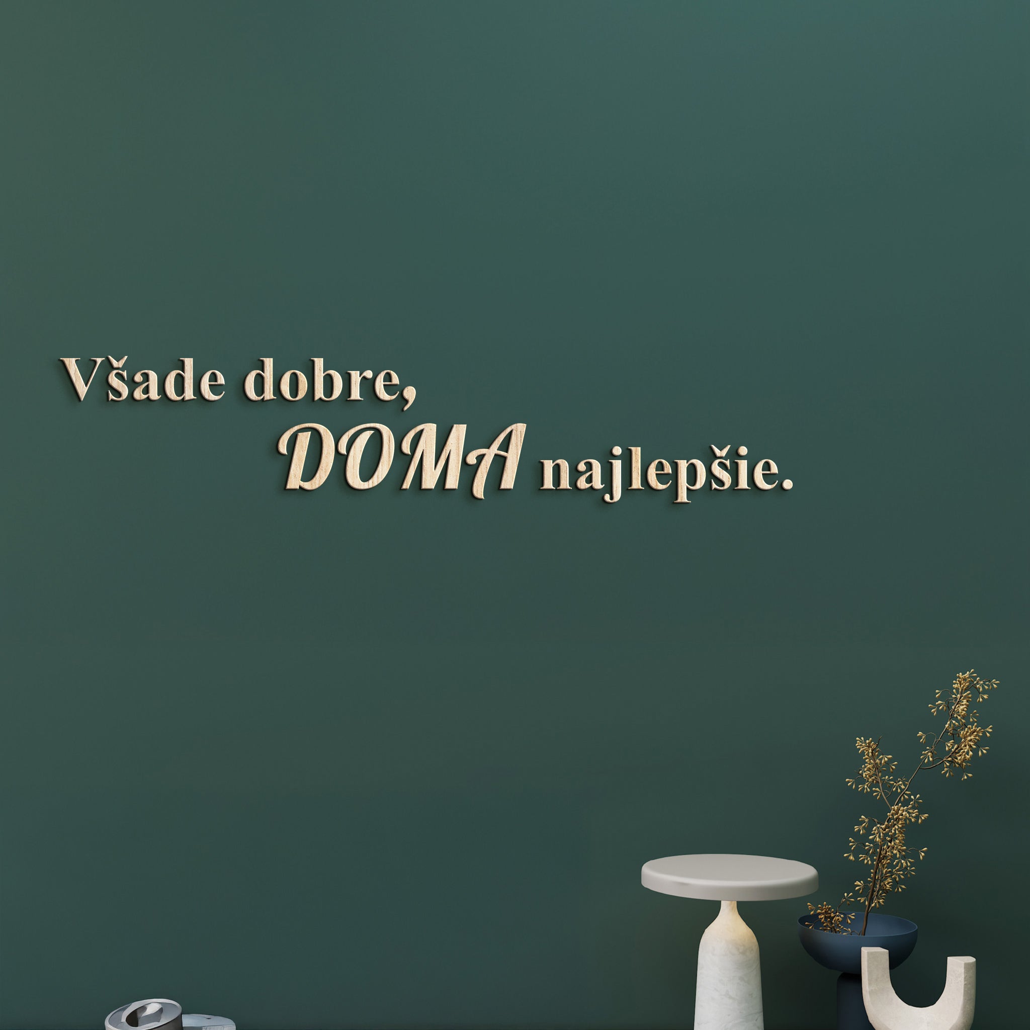 Drevený citát Všade dobre, doma najlepšie