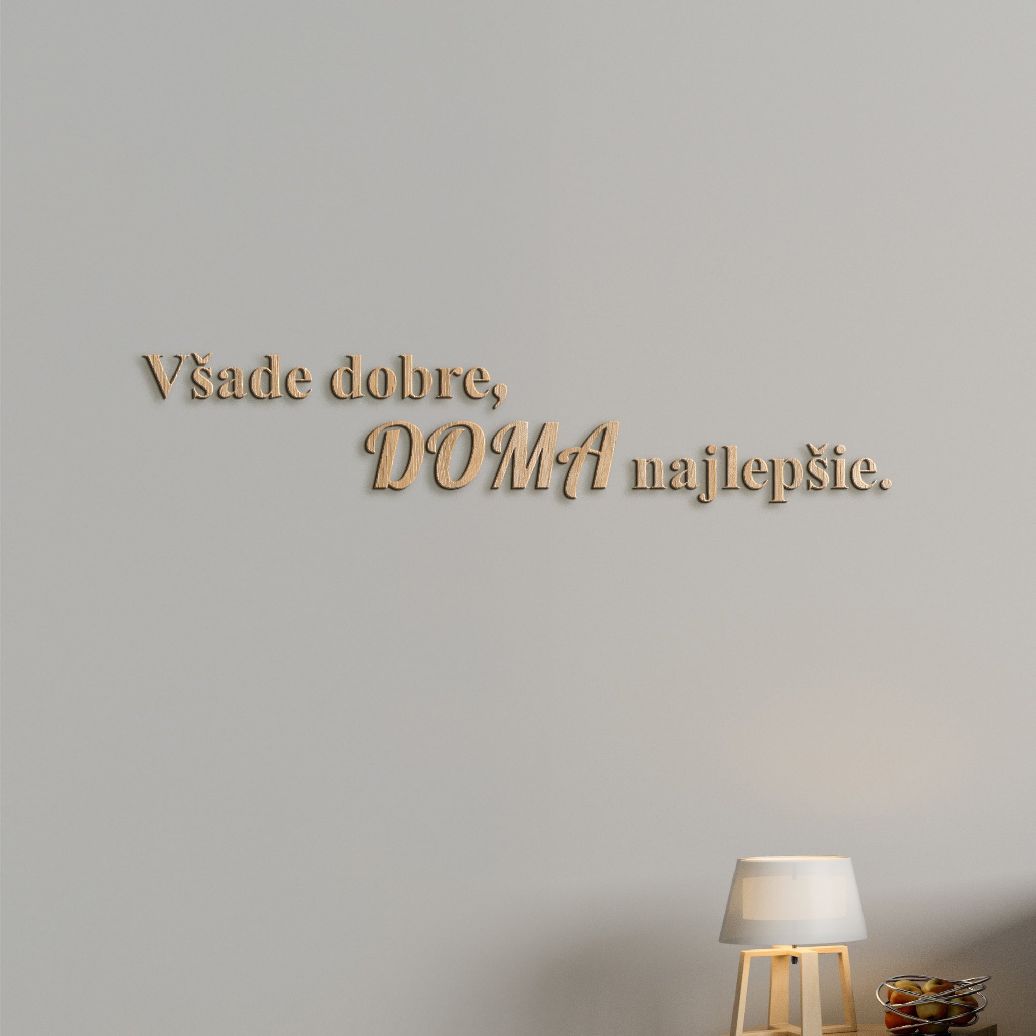Drevený citát Všade dobre, doma najlepšie