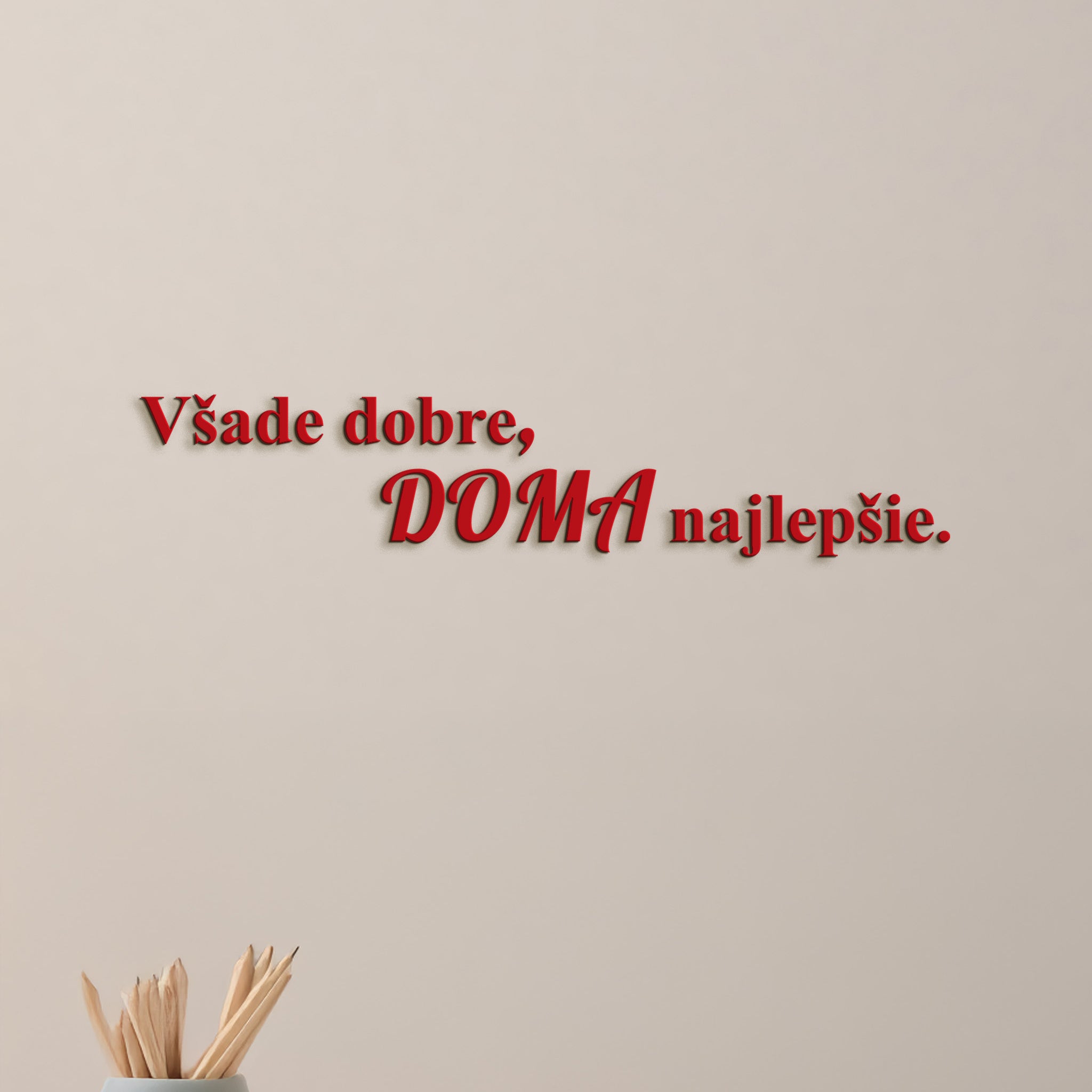 Drevený citát Všade dobre, doma najlepšie