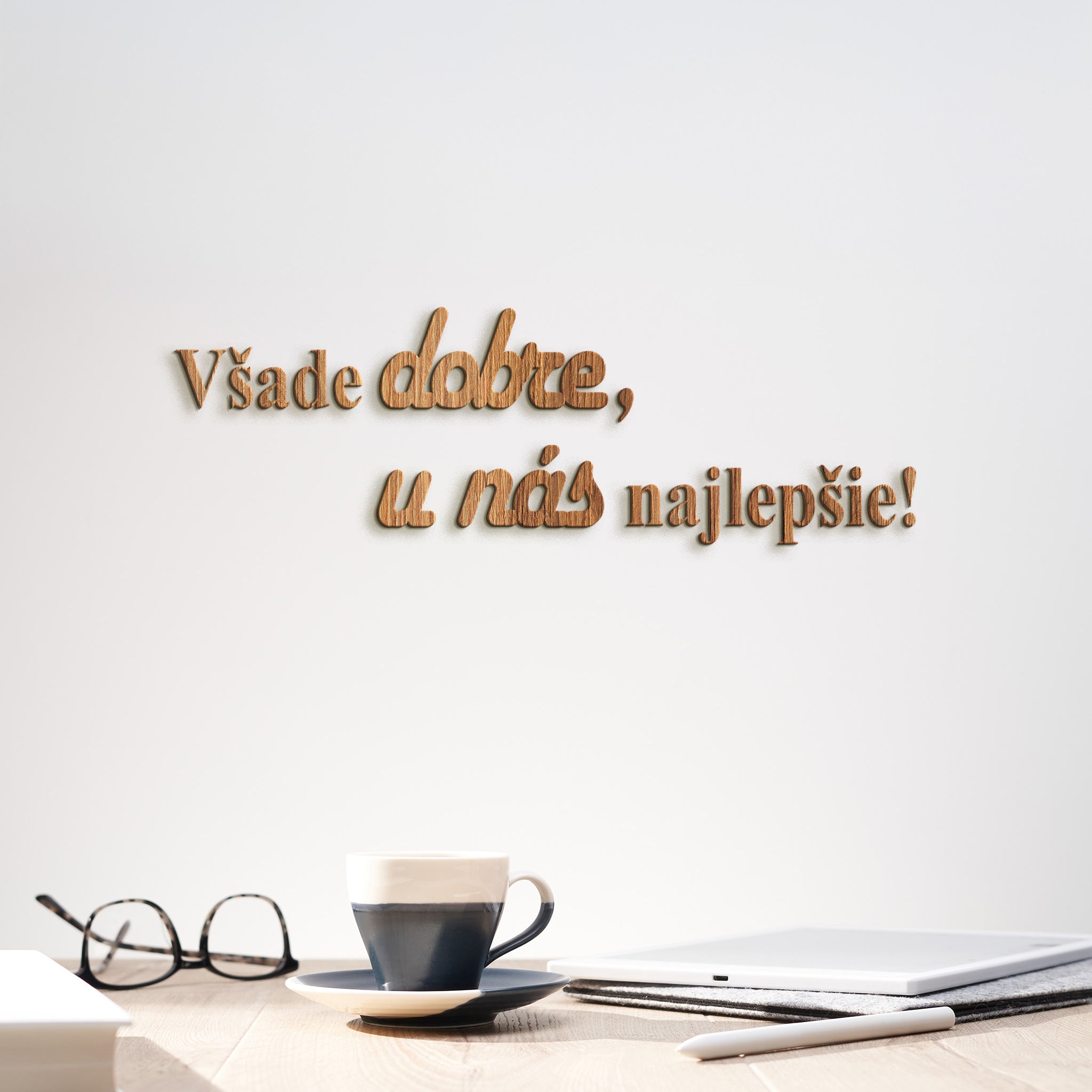 Drevený citát Všade dobre, u nás najlepšie