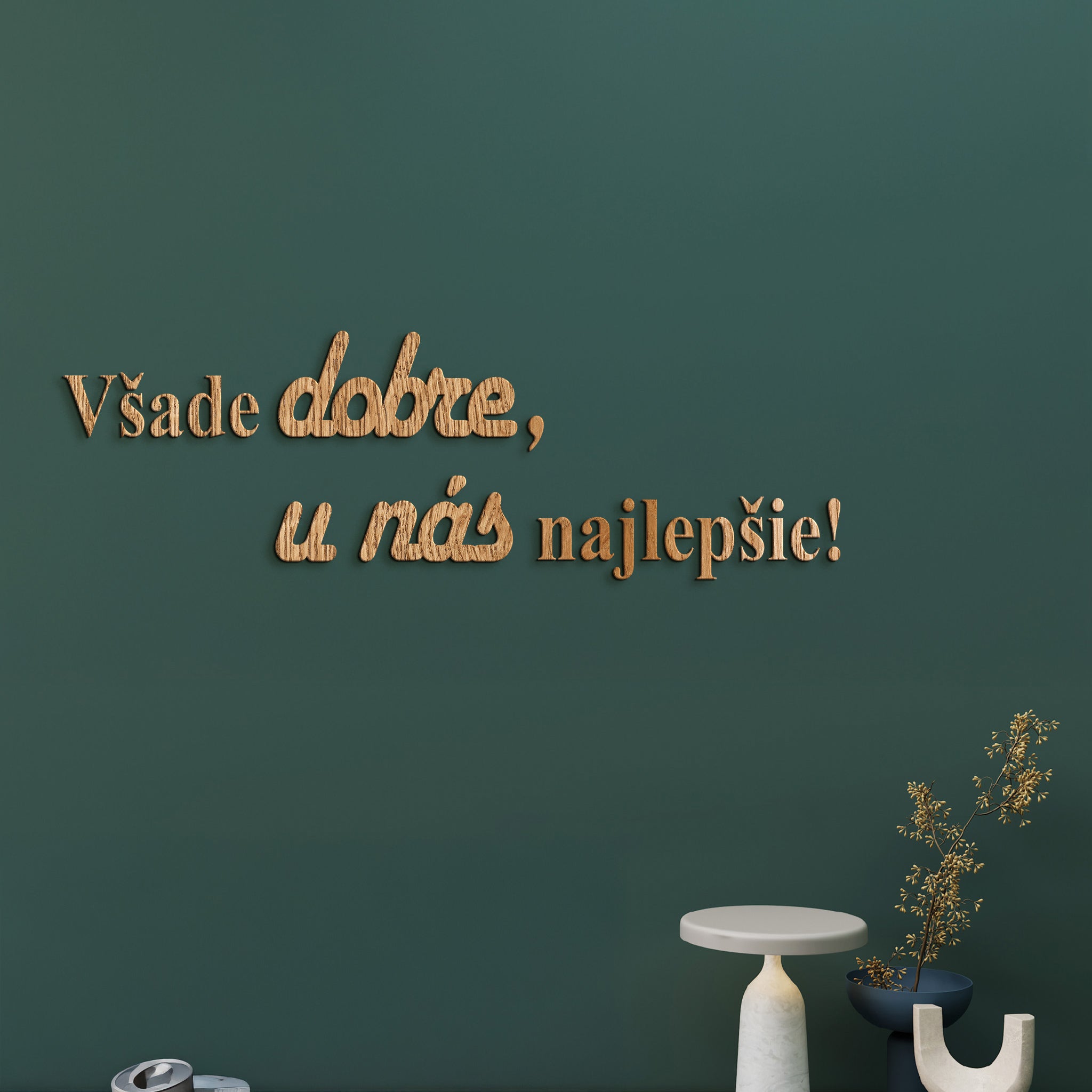 Drevený citát Všade dobre, u nás najlepšie