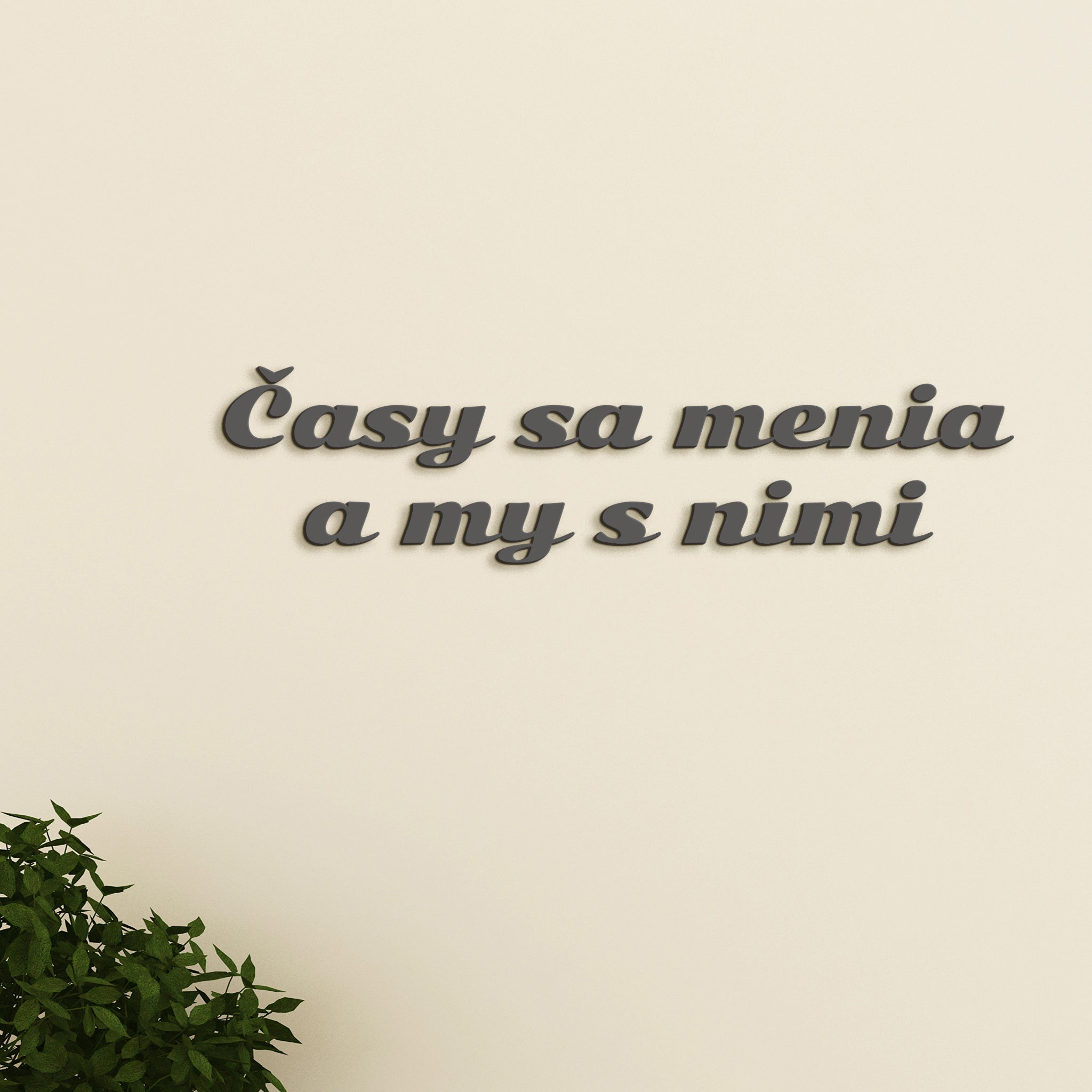 Drevený nápis s citátom Časy sa menia a my s nimi