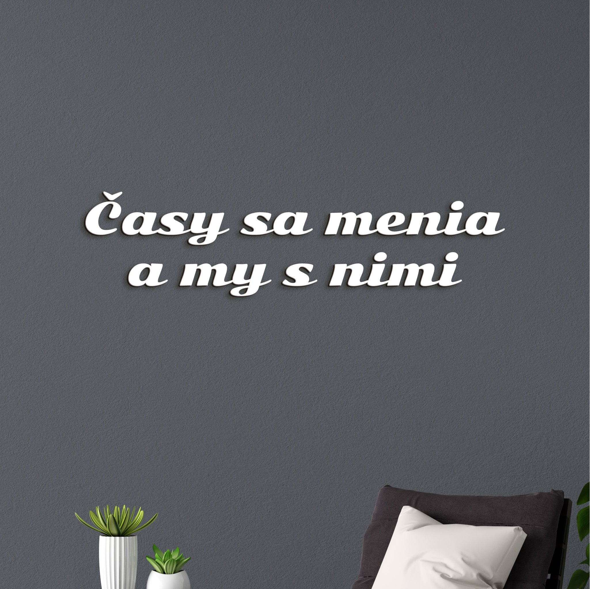 Drevený nápis s citátom Časy sa menia a my s nimi