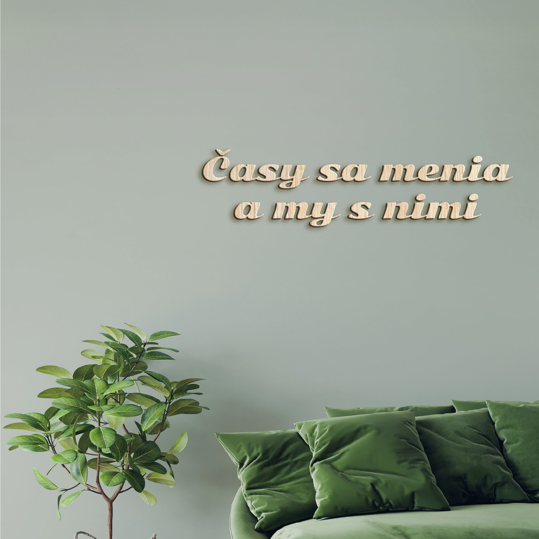Drevený nápis s citátom Časy sa menia a my s nimi