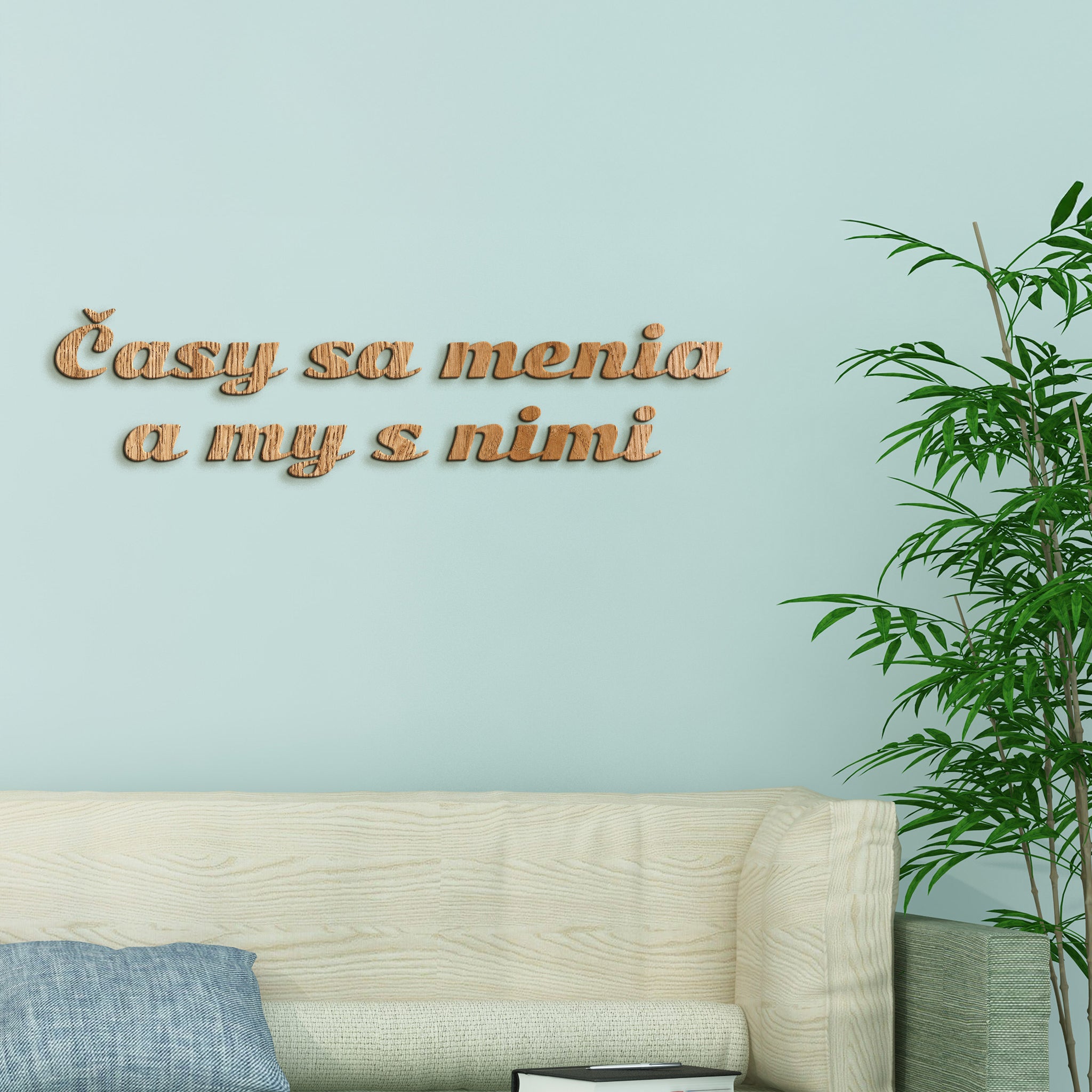Drevený nápis s citátom Časy sa menia a my s nimi