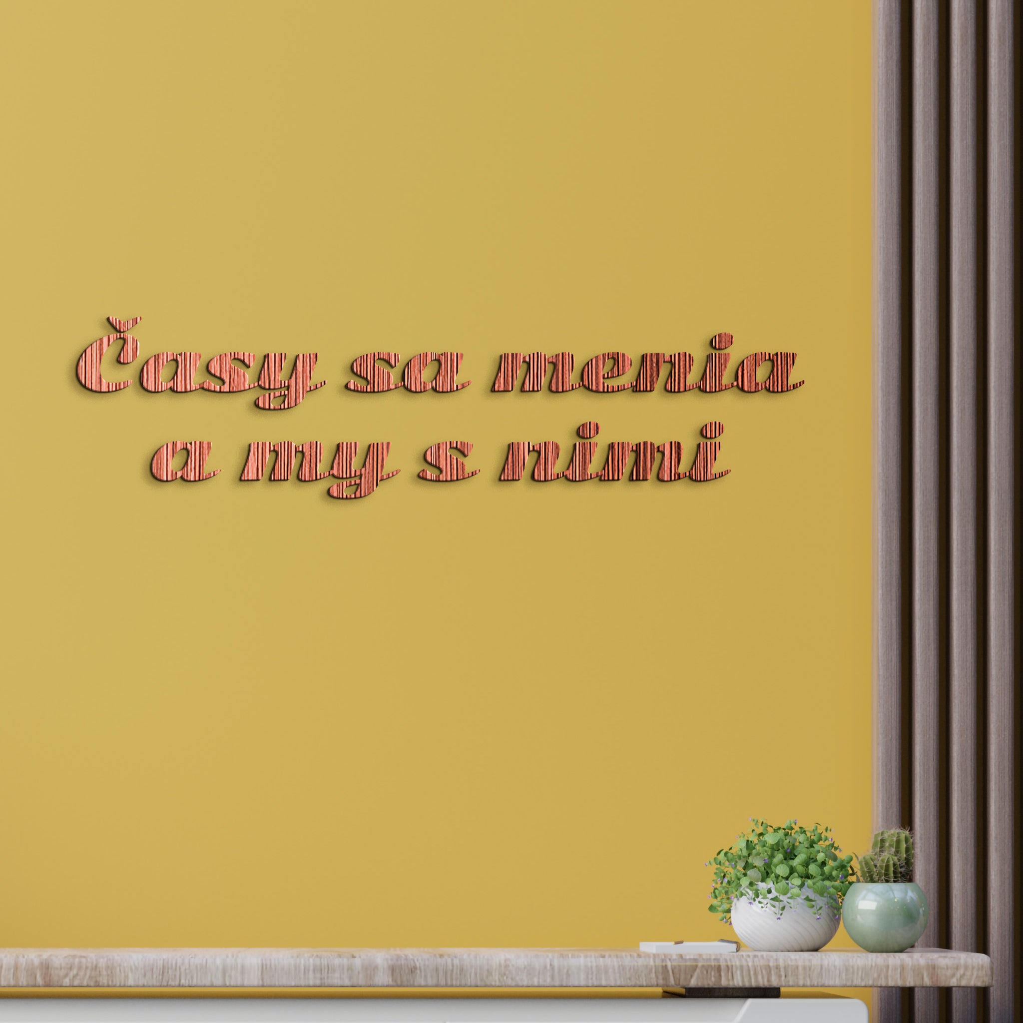 Drevený nápis s citátom Časy sa menia a my s nimi