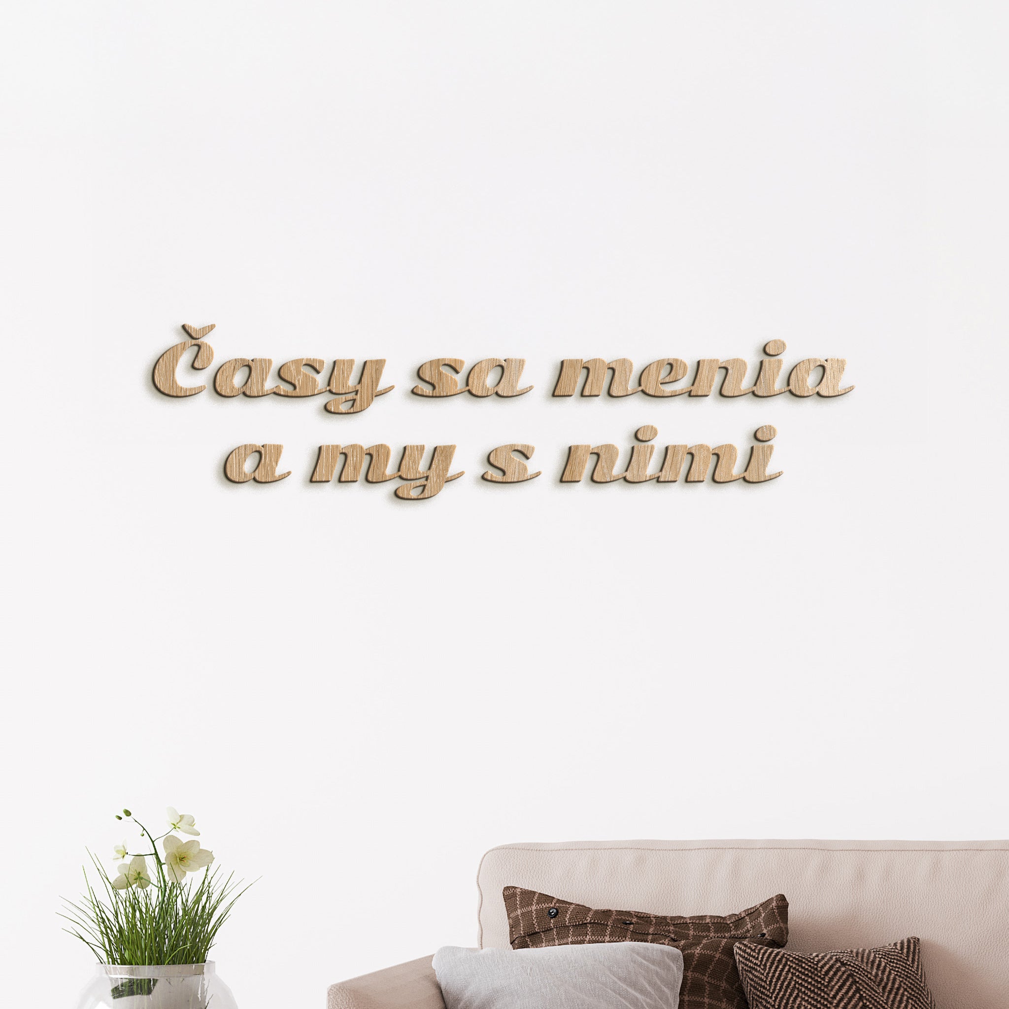 Drevený nápis s citátom Časy sa menia a my s nimi