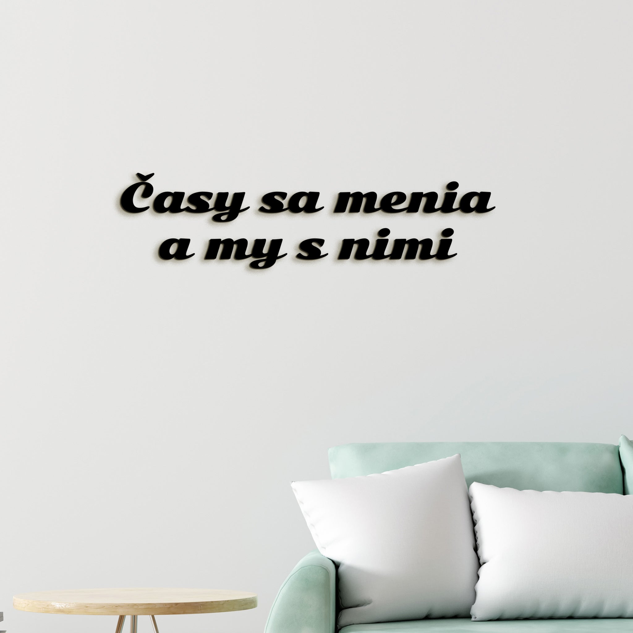 Drevený nápis s citátom Časy sa menia a my s nimi