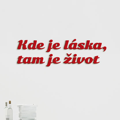 Citát na stenu Kde je láska, tam je život