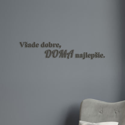 Drevený citát Všade dobre, doma najlepšie