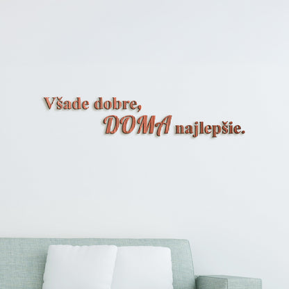 Drevený citát Všade dobre, doma najlepšie
