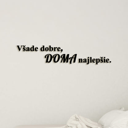 Drevený citát Všade dobre, doma najlepšie