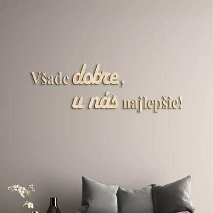 Drevený citát Všade dobre, u nás najlepšie