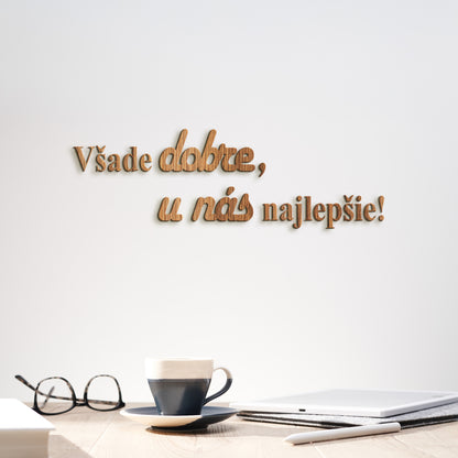 Drevený citát Všade dobre, u nás najlepšie