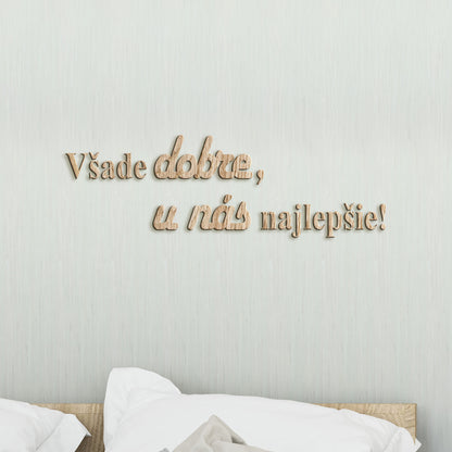 Drevený citát Všade dobre, u nás najlepšie