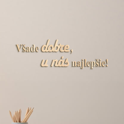 Drevený citát Všade dobre, u nás najlepšie