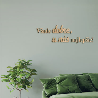 Drevený citát Všade dobre, u nás najlepšie