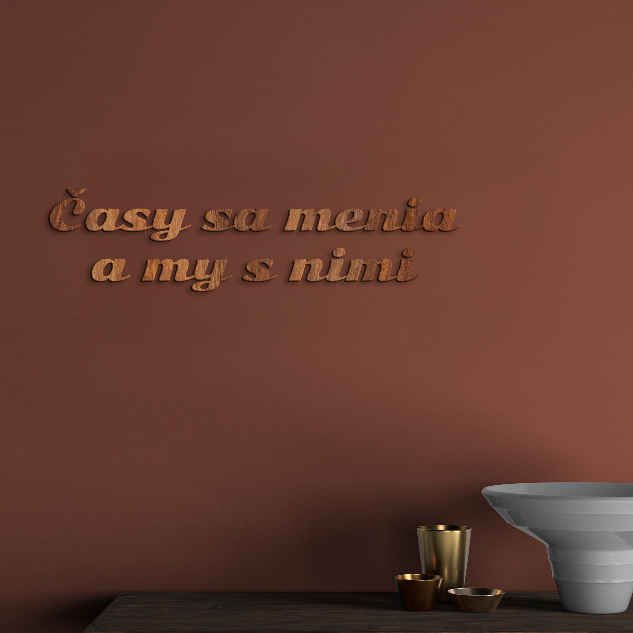 Drevený nápis s citátom Časy sa menia a my s nimi